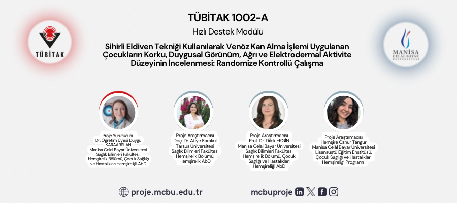 TÜBİTAK 1002-A Sihirli Eldiven Tekniği Kullanılarak Venöz Kan Alma İşlemi Uygulanan Çocukların Korku, Duygusal Görünüm ve Elektrodermal Aktivite Düzeyinin İncelenmesi: Randomize Kontrollü Çalışma